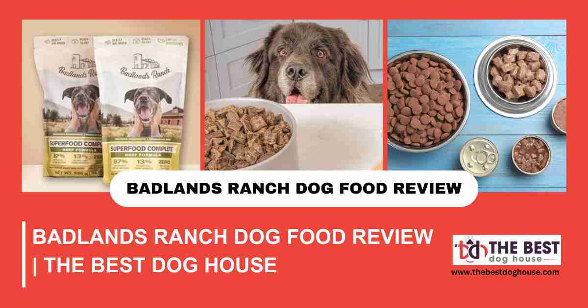 Badlands Ranch Dog Food Review | The Best Dog House